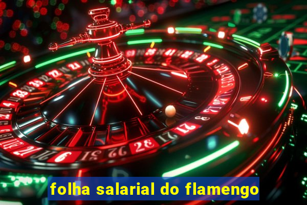 folha salarial do flamengo